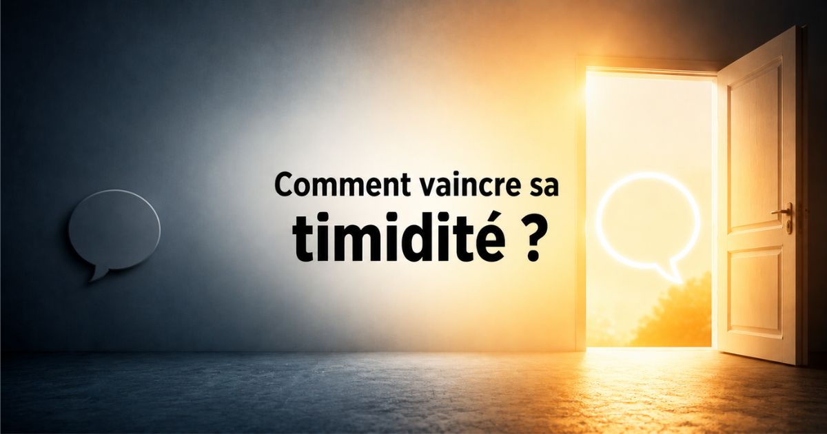 Comment vaincre sa timidité et prendre confiance en soi