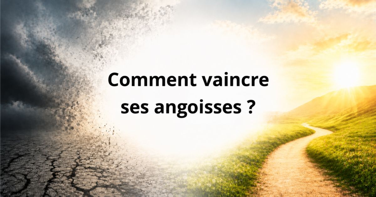 Illustration montrant un passage de l’angoisse vers l’apaisement avec un paysage sombre qui devient lumineux et le texte Comment vaincre ses angoisses