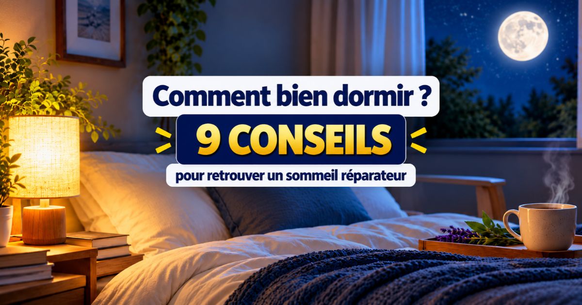 Comment bien dormir : 9 conseils pour un sommeil réparateur, illustrés par une chambre calme et confortable la nuit.