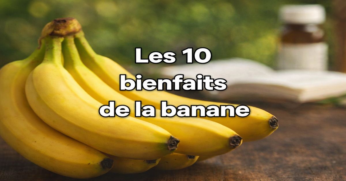 Banane mûre avec texte Les 10 bienfaits de la banane illustrant ses bienfaits santé et nutritionnels