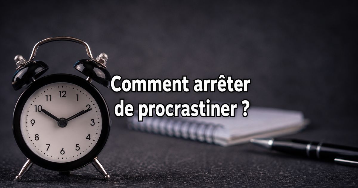 Réveil et carnet illustrant la procrastination avec le texte Comment arrêter de procrastiner